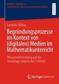 Dilling |  Begründungsprozesse im Kontext von (digitalen) Medien im Mathematikunterricht | Buch |  Sack Fachmedien