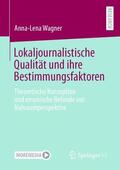 Wagner |  Lokaljournalistische Qualität und ihre Bestimmungsfaktoren | Buch |  Sack Fachmedien