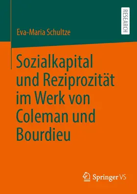 Schultze |  Sozialkapital und Reziprozität im Werk von Coleman und Bourdieu | eBook | Sack Fachmedien