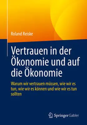 Reiske | Vertrauen in der Ökonomie und auf die Ökonomie | E-Book | www.sack.de