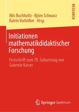 Buchholtz / Schwarz / Vorhölter |  Initiationen mathematikdidaktischer Forschung | Buch |  Sack Fachmedien