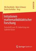 Buchholtz / Schwarz / Vorhölter |  Initiationen mathematikdidaktischer Forschung | Buch |  Sack Fachmedien
