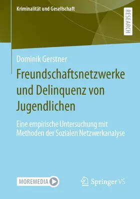 Gerstner | Freundschaftsnetzwerke und Delinquenz von Jugendlichen | Buch | 978-3-658-36777-0 | sack.de