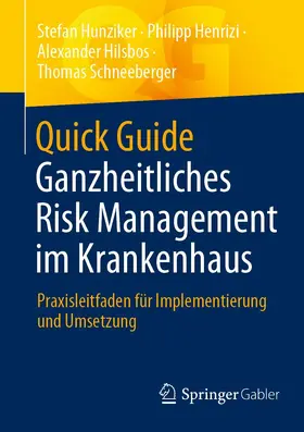 Hunziker / Henrizi / Hilsbos | Quick Guide Ganzheitliches Risk Management im Krankenhaus | E-Book | www.sack.de