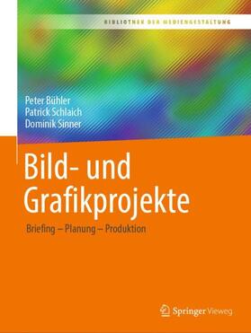 Bühler / Sinner / Schlaich | Bild- und Grafikprojekte | Buch | 978-3-658-36850-0 | sack.de