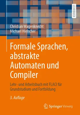 Hielscher / Wagenknecht |  Formale Sprachen, abstrakte Automaten und Compiler | Buch |  Sack Fachmedien