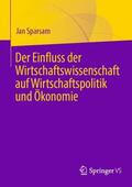 Sparsam |  Der Einfluss der Wirtschaftswissenschaft auf Wirtschaftspolitik und Ökonomie | Buch |  Sack Fachmedien