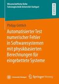 Göttlich |  Automatisierter Test numerischer Fehler in Softwaresystemen mit physikbasierten Berechnungen für eingebettete Systeme | Buch |  Sack Fachmedien