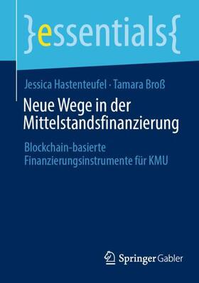 Broß / Hastenteufel |  Neue Wege in der Mittelstandsfinanzierung | Buch |  Sack Fachmedien