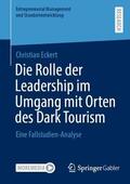 Eckert |  Die Rolle der Leadership im Umgang mit Orten des Dark Tourism | Buch |  Sack Fachmedien