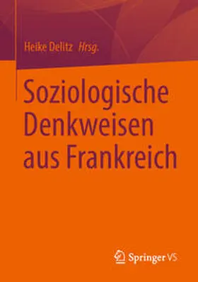 Delitz |  Soziologische Denkweisen aus Frankreich | eBook | Sack Fachmedien