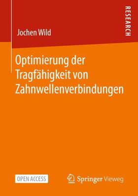 Wild | Optimierung der Tragfähigkeit von Zahnwellenverbindungen | Buch | 978-3-658-36960-6 | sack.de