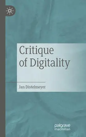 Distelmeyer |  Critique of Digitality | eBook | Sack Fachmedien