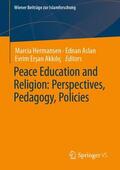 Hermansen / Ersan Akkiliç / Aslan |  Peace Education and Religion: Perspectives, Pedagogy, Policies | Buch |  Sack Fachmedien
