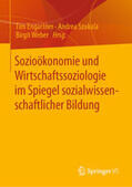 Engartner / Szukala / Weber |  Sozioökonomie und Wirtschaftssoziologie im Spiegel sozialwissenschaftlicher Bildung | eBook | Sack Fachmedien