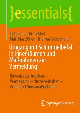 Sous / Warscheid / Abel | Umgang mit Schimmelbefall in Innenräumen und Maßnahmen zur Vermeidung | Buch | 978-3-658-37026-8 | sack.de