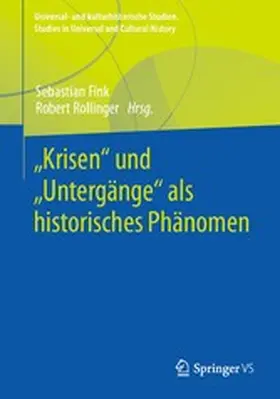 Fink / Rollinger |  „Krisen“ und „Untergänge“ als historisches Phänomen | eBook | Sack Fachmedien