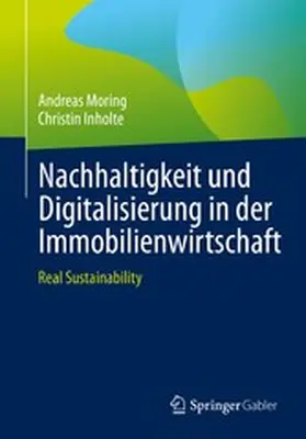Moring / Inholte |  Nachhaltigkeit und Digitalisierung in der Immobilienwirtschaft | eBook | Sack Fachmedien