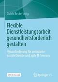 Becke |  Flexible Dienstleistungsarbeit gesundheitsförderlich gestalten | Buch |  Sack Fachmedien