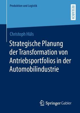 Hüls | Strategische Planung der Transformation von Antriebsportfolios in der Automobilindustrie | Buch | 978-3-658-37086-2 | sack.de