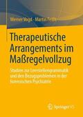 Feißt / Vogd |  Therapeutische Arrangements im Maßregelvollzug | Buch |  Sack Fachmedien