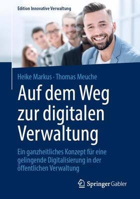 Meuche / Markus | Auf dem Weg zur digitalen Verwaltung | Buch | 978-3-658-37150-0 | sack.de