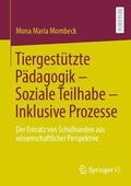 Mombeck |  Tiergestützte Pädagogik ¿ Soziale Teilhabe ¿ Inklusive Prozesse | Buch |  Sack Fachmedien