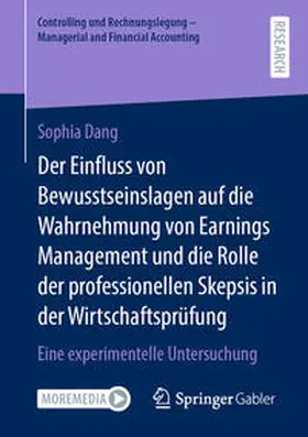 Dang | Der Einfluss von Bewusstseinslagen auf die Wahrnehmung von Earnings Management und die Rolle der professionellen Skepsis in der Wirtschaftsprüfung | Buch | 978-3-658-37246-0 | sack.de