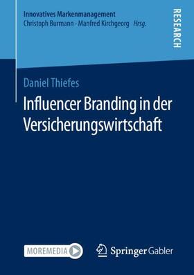 Thiefes | Influencer Branding in der Versicherungswirtschaft | Buch | 978-3-658-37277-4 | sack.de