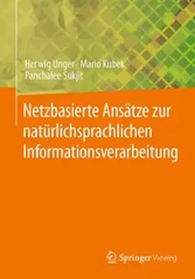 Unger / Kubek / Sukjit |  Netzbasierte Ansätze zur natürlichsprachlichen Informationsverarbeitung | eBook | Sack Fachmedien