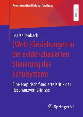 Kallenbach |  (Welt-)Beziehungen in der evidenzbasierten Steuerung des Schulsystems | Buch |  Sack Fachmedien