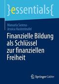 Hastenteufel / Serena |  Finanzielle Bildung als Schlüssel zur finanziellen Freiheit | Buch |  Sack Fachmedien