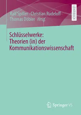 Spiller / Rudeloff / Döbler | Schlüsselwerke: Theorien (in) der Kommunikationswissenschaft | E-Book | www.sack.de
