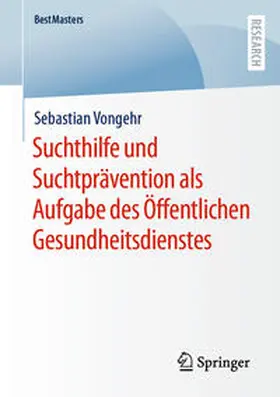 Vongehr | Suchthilfe und Suchtprävention als Aufgabe des Öffentlichen Gesundheitsdienstes | E-Book | www.sack.de