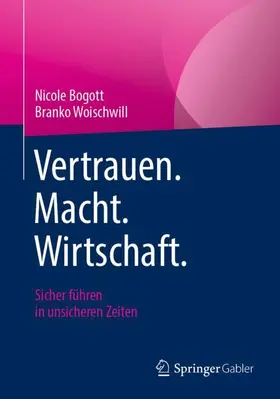 Woischwill / Bogott | Vertrauen. Macht. Wirtschaft. | Buch | 978-3-658-37399-3 | sack.de