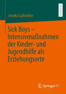 Gaßmöller |  Sick Boys - Intensivmaßnahmen der Kinder- und Jugendhilfe als Erziehungsorte | Buch |  Sack Fachmedien