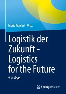 Göpfert | Logistik der Zukunft - Logistics for the Future | Buch | 978-3-658-37443-3 | sack.de