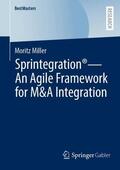 Miller |  Sprintegration® - An Agile Framework for M&A Integration | Buch |  Sack Fachmedien
