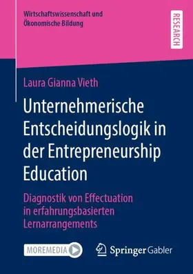 Vieth | Unternehmerische Entscheidungslogik in der Entrepreneurship Education | Buch | 978-3-658-37463-1 | sack.de