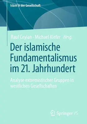 Ceylan / Kiefer |  Der islamische Fundamentalismus im 21. Jahrhundert | Buch |  Sack Fachmedien