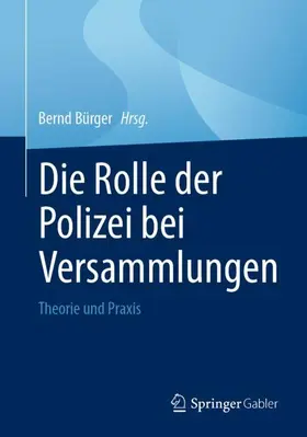 Bürger | Die Rolle der Polizei bei Versammlungen | Buch | 978-3-658-37493-8 | sack.de