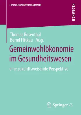 Rosenthal / Fittkau |  Gemeinwohlökonomie im Gesundheitswesen | Buch |  Sack Fachmedien