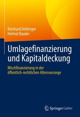 Baader / Dehlinger |  Umlagefinanzierung und Kapitaldeckung | Buch |  Sack Fachmedien