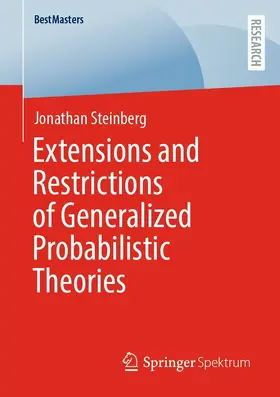 Steinberg | Extensions and Restrictions of Generalized Probabilistic Theories | E-Book | www.sack.de