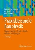 Willems / Stricker / Schild |  Praxisbeispiele Bauphysik | Buch |  Sack Fachmedien