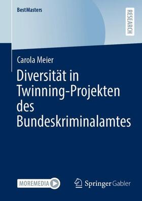 Meier | Diversität in Twinning-Projekten des Bundeskriminalamtes | Buch | 978-3-658-37607-9 | sack.de