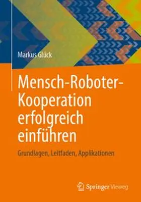 Glück |  Mensch-Roboter-Kooperation erfolgreich einführen | eBook | Sack Fachmedien