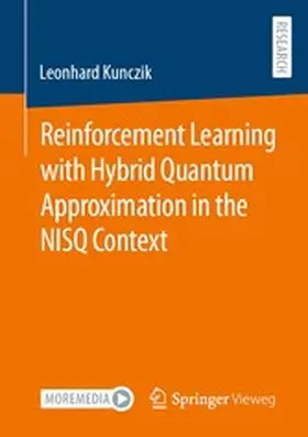 Kunczik | Reinforcement Learning with Hybrid Quantum Approximation in the NISQ Context | E-Book | www.sack.de