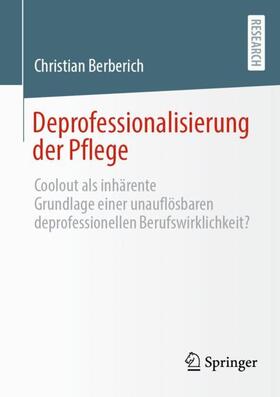 Berberich |  Deprofessionalisierung der Pflege | Buch |  Sack Fachmedien