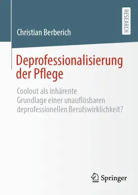 Berberich |  Deprofessionalisierung der Pflege | Buch |  Sack Fachmedien